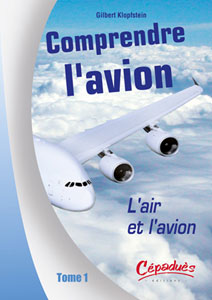 L'Air et l'Avion Comprendre l'avion Tome 1