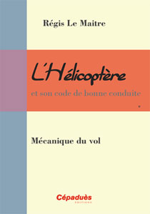 H�licopt�re : M�canique du vol L'H�licopt�re et son code de bonne conduite