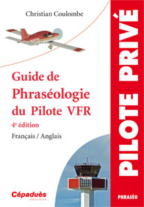 Guide de phras�ologie du pilote VFR fran�ais/anglais - 4e �d