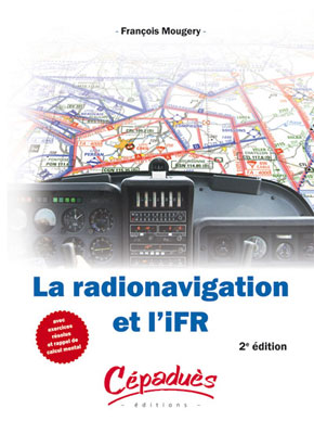 La radionavigation et l'IFR 2e �dition