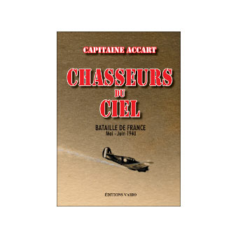 CHASSEURS du ciel (Capitaine ACCART) Ed. Vario