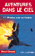 Aventures dans le ciel - 35 histoires extraordinaires
