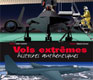 Vols extr�mes - Histoires authentiques