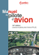 Manuel du pilote d'avion 14e �d - Licence de pilote priv� d'avion PPL
