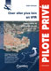 Oser aller plus loin en VFR - Pr�paration et ex�cution du vol - S��chapper du tour de piste�