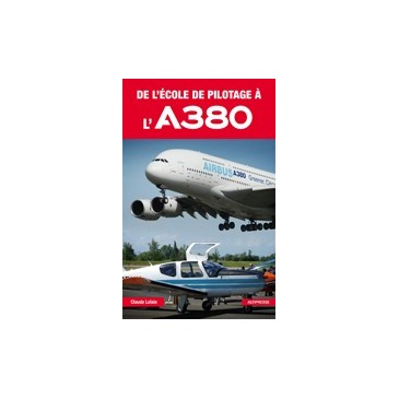 De l'école de pilotage à l'A380