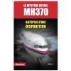 Le mystère du vol MH370, autopsie d'une disparition