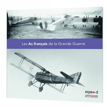 Les As français de la Grande Guerre Les As français de la Grande Guerre
