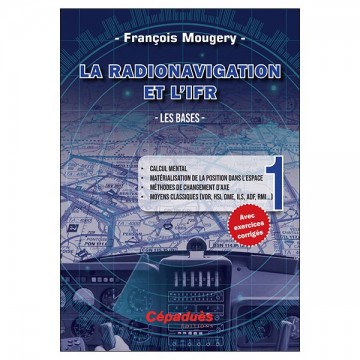 La radionavigation et l'IFR - Les Bases T1 La radionavigation et l'IFR - Les Bases T1