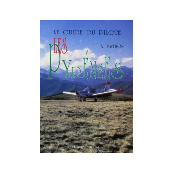Le guide du pilote : «Les Pyrénées»