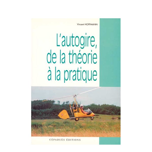 L'autogire de la théorie à la pratique