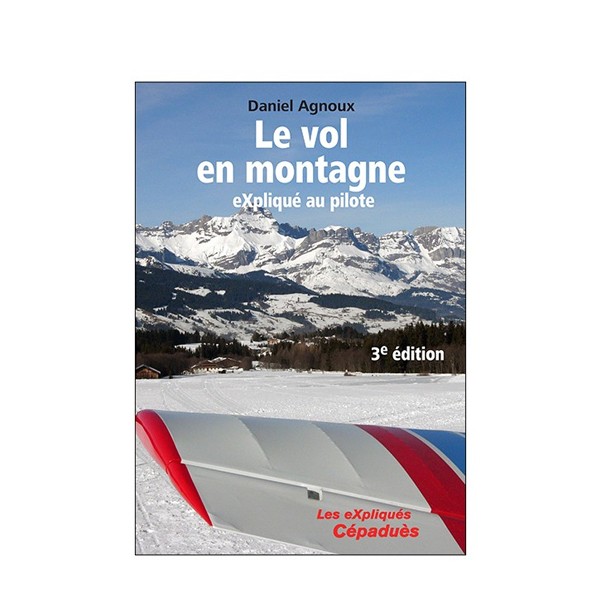 Le vol en montagne eXpliqué au pilote, 3e édition