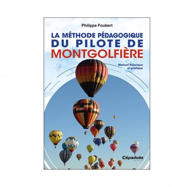 La Méthode Pédagogique Du Pilote De Montgolfière