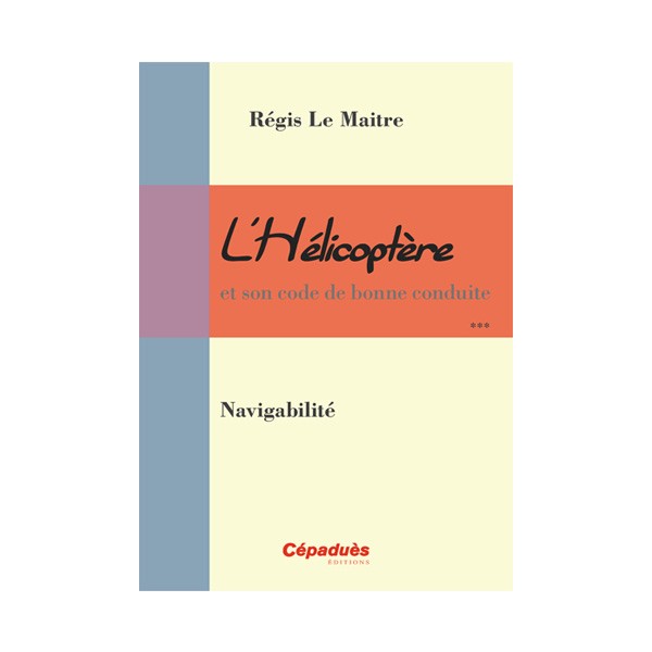 L'Hélicoptère et son code de bonne conduite : Navigabilité