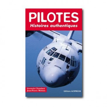Pilotes - Histoires authentiques