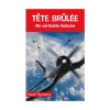 Tête brûlée - Ma véritable histoire
