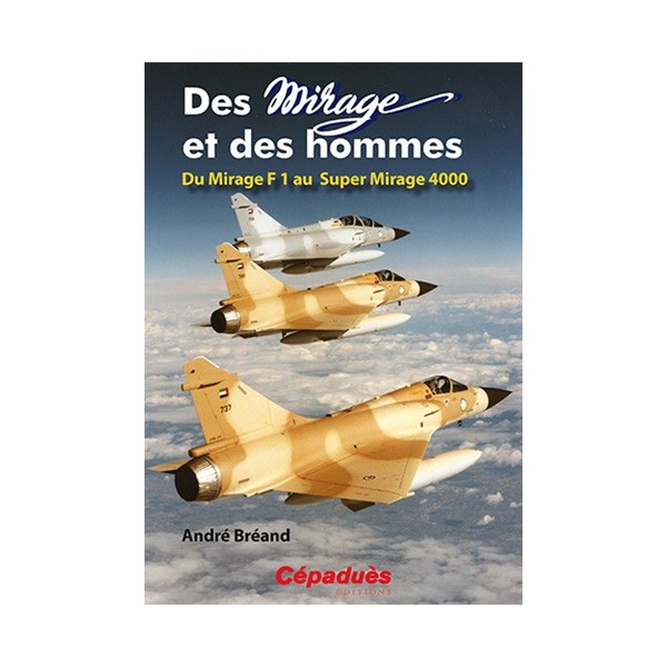 Des Mirages et des hommes : Du Mirage F1 au Super Mirage 4000