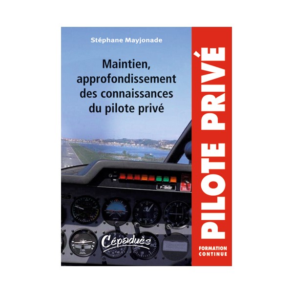 Maintien, approfondissement des connaissances du pilote privé