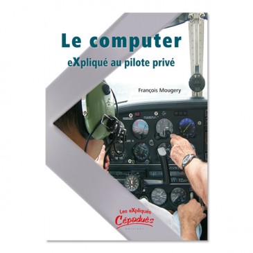 Le Computer eXpliqué au pilote