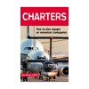 Charters: pour ne plus voyager en mauvaises compagnies…