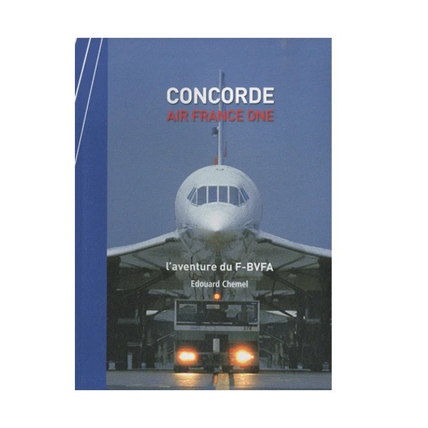 Concorde Air France One : L'aventure du F-BVFA