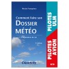 Comment faire son dossier météo - 2e éd.