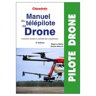 Manuel du Télépilote de Drone - 6eme édition