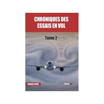 Chroniques des Essais en vol - Tome 2