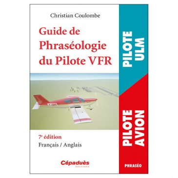 Guide de phraséologie du pilote VFR français/anglais - 7e éd