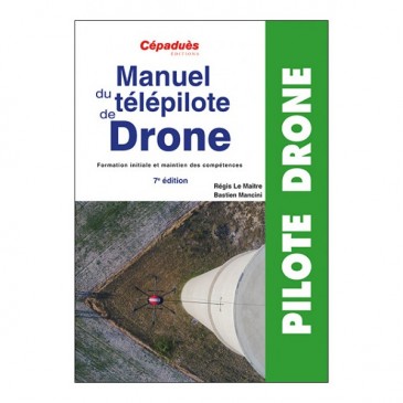 Manuel du Télépilote du Drone 7e éd.