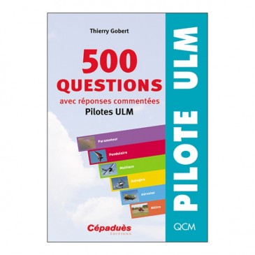 500 questions avec réponses commentées (pilotes ULM)