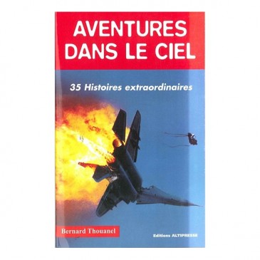 Aventures dans le ciel - 35 histoires extraordinaires