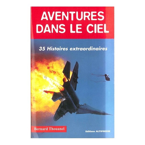 Aventures dans le ciel - 35 histoires extraordinaires