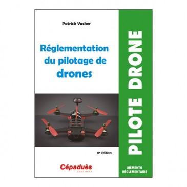 Règlementation du pilotage de drones - 11eme édition