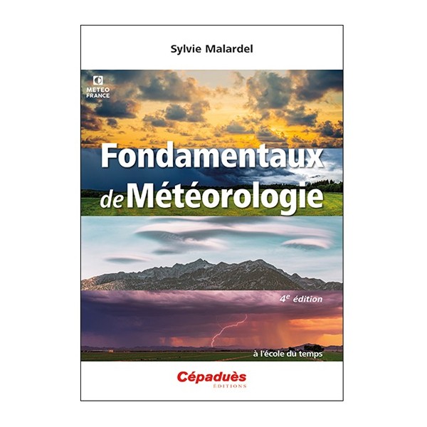 Fondamentaux de Météorologie - 4e édition Fondamentaux de Météorologie - 4e édition