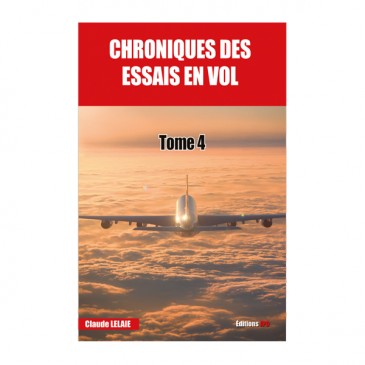 Chroniques des Essais en vol - Tome 4