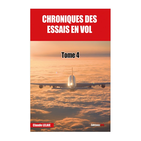 Chroniques des Essais en vol - Tome 4