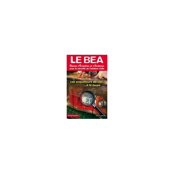 Le BEA, Bureau d'Enquêtes et d'Analyses pour la sécurité de l'aviation civile