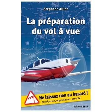 La préparation du vol à vue - S. Allion La préparation du vol à vue - S. Allion