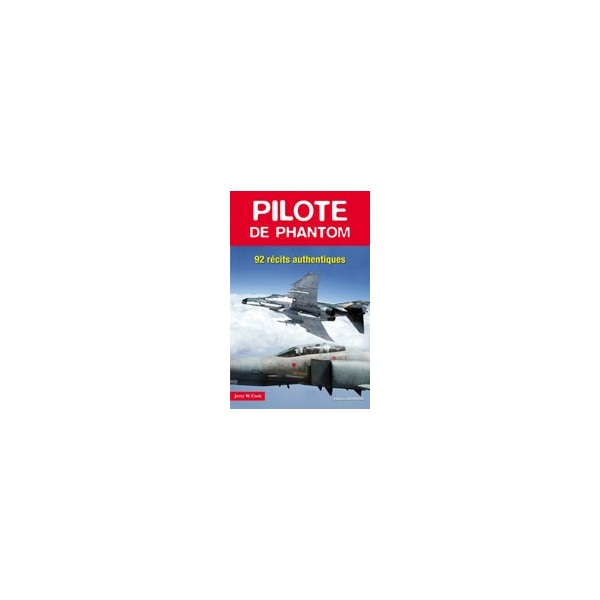 Pilote de Phantom – 92 Récits authentiques